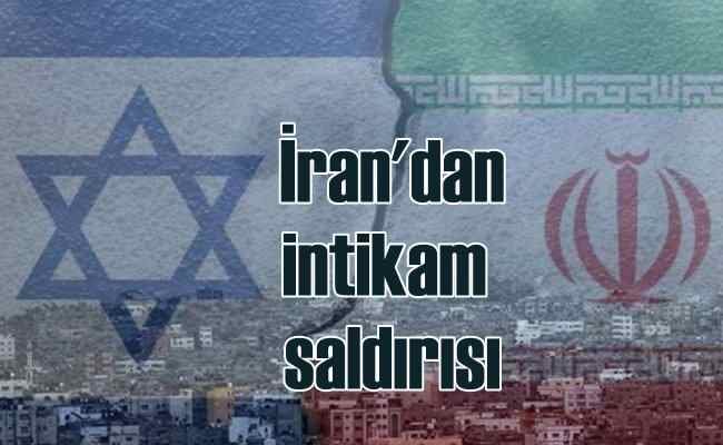 İran, İsrail'e intikam saldırısı düzenledi
