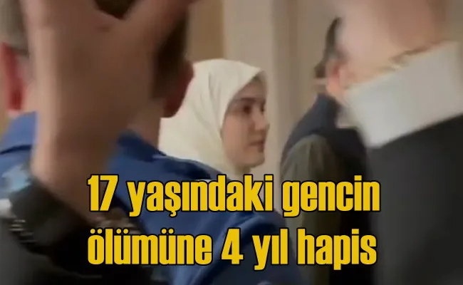 17 yaşındaki genci ezen Zehra Kınık'a 4 yıl hapis