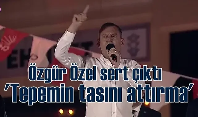 Özgür Özel'den o videoyu çekenlere çok sert tepki