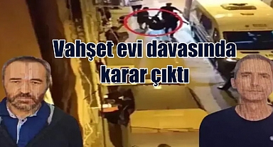 Vahşet evi zanlısına hakim acımadı | Ömür boyu hapis