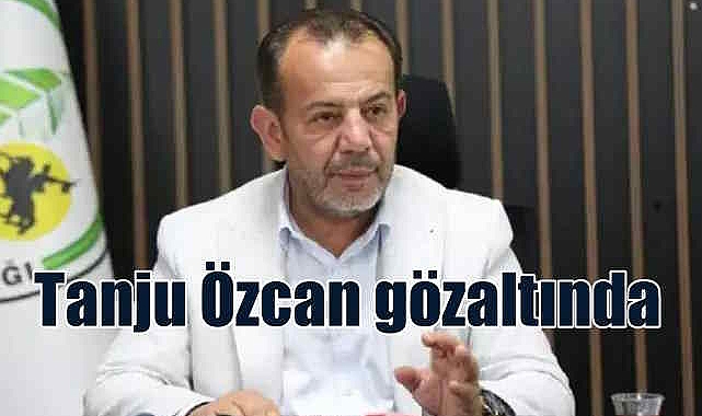 Bolu Belediye Başkanı Tanju Özcan gözaltına alındı