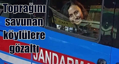 Akbelen köylülerine gece yarısı gözaltı