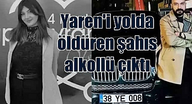 Yaren Mercan'ın ölümü | Tıp öğrencisi Yaren'i öldüren sürücü alkollü çıktı
