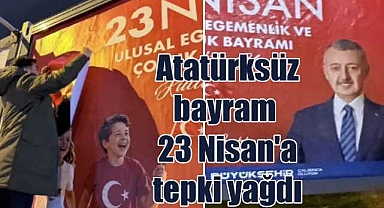 Atatürk'süz 23 Nisan'a tepki yağıyor