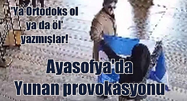 Ayasofya'da çirkin provokasyona tutuklama geldi