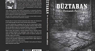 Düztaban | Mustafa Akıllı'nın Kaleminden Bir Osmanlı Fantezisi