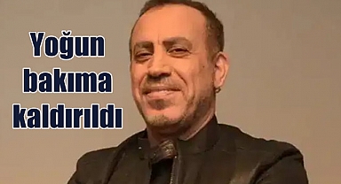 Haluk Levent yoğun bakıma alındı
