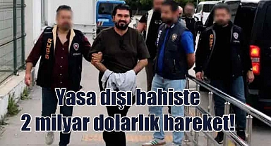 Yasa dışı bahis çetesinin cirosu 2 milyar dolar!