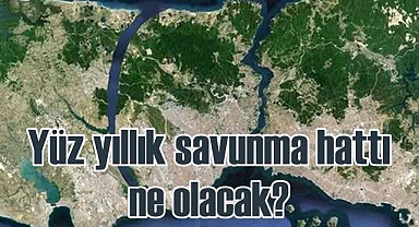 Kanal İstanbul 100 yıllık savunma planını çökertir