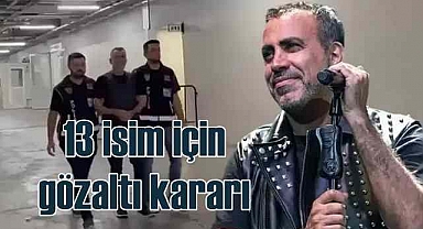Ahbap soruşturmasında yeni operasyon, 13 gözaltı var