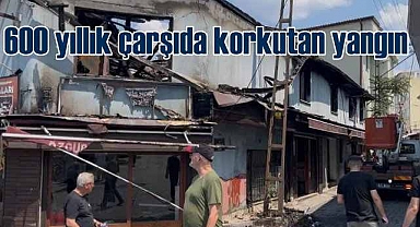 Bursa'da tarihi çarşıda yangın çıktı, iş yerleri küle döndü