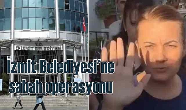 İzmit Belediyesi'ne operasyon | Belediye başkanı gözaltında