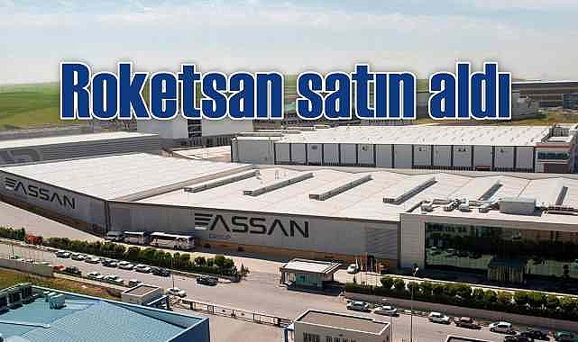 Roketsan, ASSAN'ın 471 milyon dolara satın aldı