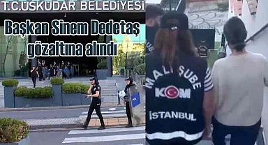 Üsküdar Belediye'sine operasyon | Başkan Sinem Dedetaş gözaltında