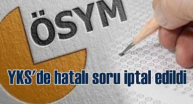 YKS'de tartışmalı soru ÖSYM tarafından iptal edildi