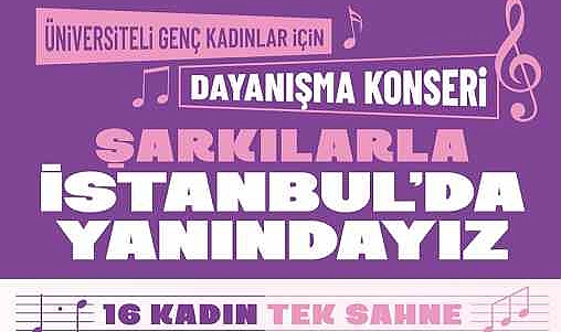 16 kadın sanatçı, Harbiye'de üniversiteli kızlar için sahne alacak