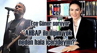 Ahbap soruşturmasında tutuklanan Ece Güner'den önemli açıklama