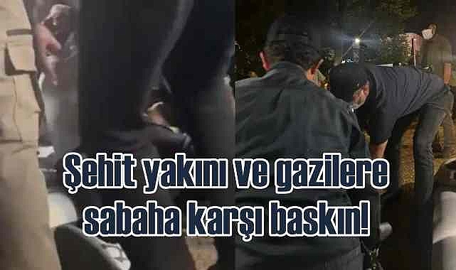 Er şehit aileleri ve gazilerin eylemine şafak baskını