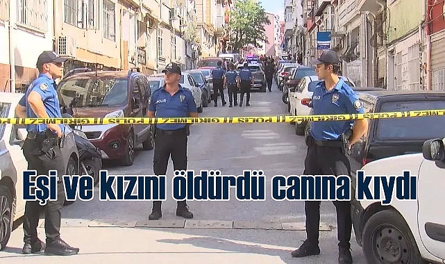 İstanbul’da aile içi tartışma katliama dönüdü, 3 can kaybı var