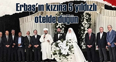Ali Erbaş'tan kızına zengin düğünü