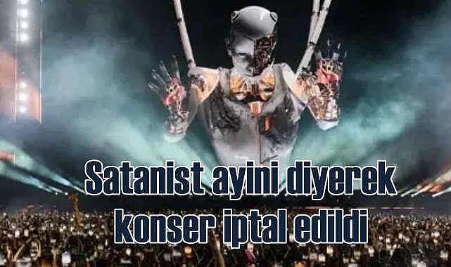 Hedef gösterilen konser 'Satanist Ayin' iddiasıyla yasaklandı