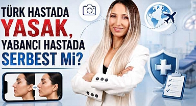 Türk hastada yasak, yabancı hastada serbest mi?