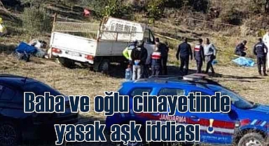 Baba ve oğlu yasak ilişki cinayetine kurban gitmiş