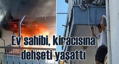 Ev sahibi oturduğu evi ateşe verdi, kediyi kiracısı kurtardı