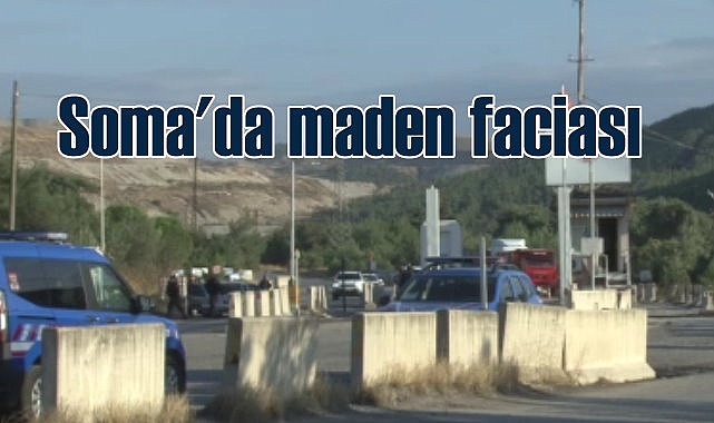 Soma’daki maden faciası | 5 işçi can verdi, 9 gözaltı var