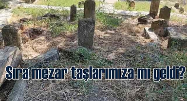 Türkmen Üçok Mezarlığı'ndan mezar taşını çaldılar