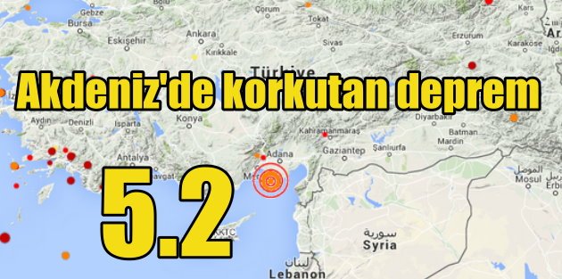 Adana'da Deprem, Mersin ve Adana Akdeniz'deki 5.2'lik depremle sarsıldı