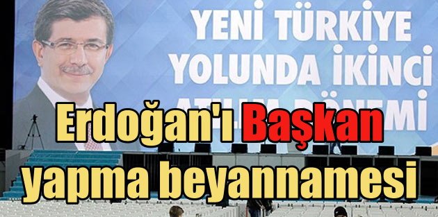 AK Parti Seçim Beyannamesi: Erdoğan'ı Başkan Yapma Belgesi