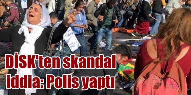 Ankara Garı'nda patlama; DİSK'ten polise skandal suçlama
