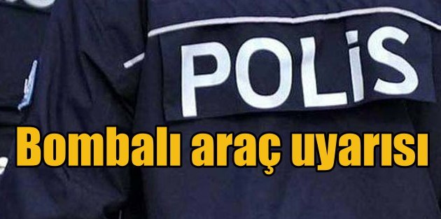 Ankara'da bombalı araç paniği; Bu plakaya dikkat
