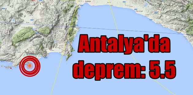 Antalya deprem, Antalya  5.5 depremle sarsıldı..