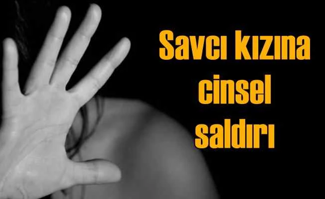 Savcı kızına cinsel saldırı; O zanlı serbest bırakıldı