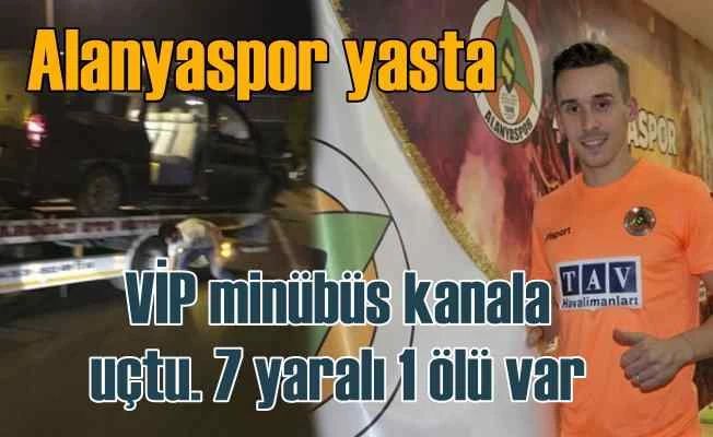 Alanyasporlu futbolcular kaza geçirdi, 1 futbolcu hayatını kaybetti