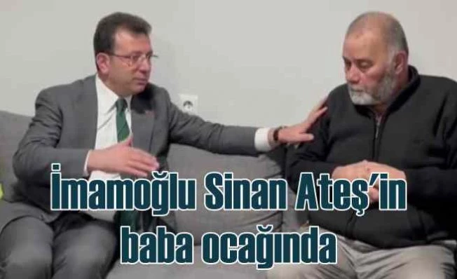 Ekrem İmamoğlu'ndan Sinan Ateş'in ailesine taziye ziyareti