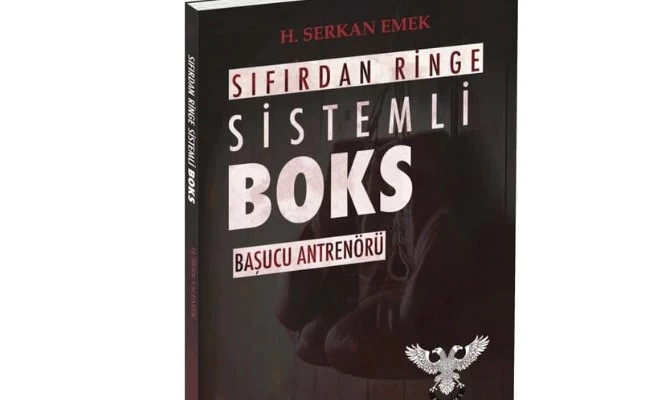 Serkan Emek'in kaleminden Sıfırdan Ringe Sistemli Boks