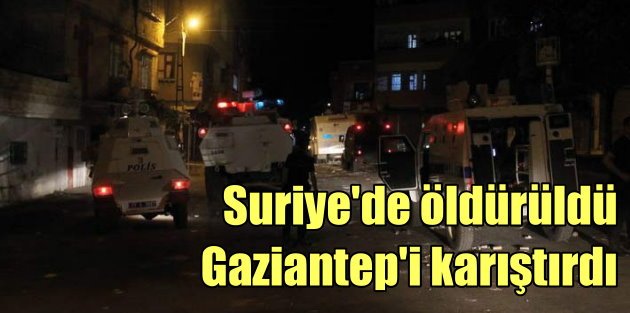 BDP ve PKK'lılar Gaziantep'i karıştırdı