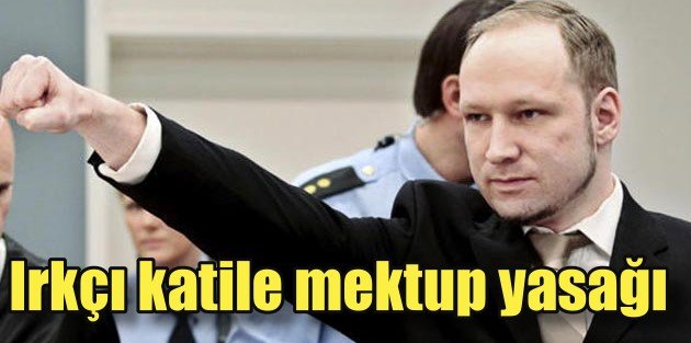 Breivik'e mektup yasağı: Yeni örgüt kurma peşinde