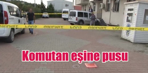 Çekmeköy'de Garnizon komutanının eşine silahlı suikast