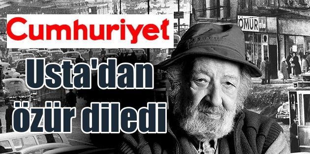 Cumhuriyet Gazetesi Ara Güler'den özür diledi