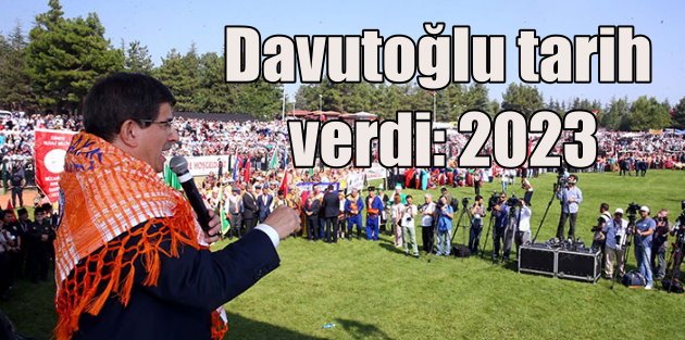 Davutoğlu 'Cihan devleti' için tarih verdi; 2023