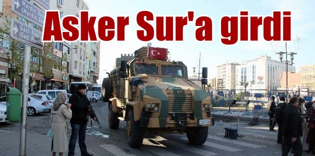 Diyarbakır Sur'a askeri birlikler gönderildi
