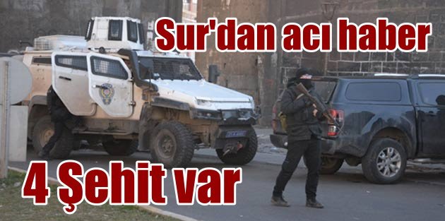 Diyarbakır Sur'da son durum; 4 şehit var