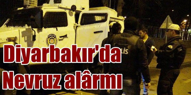 Diyarbakır'da Nevruz öncesi yoğun önlem