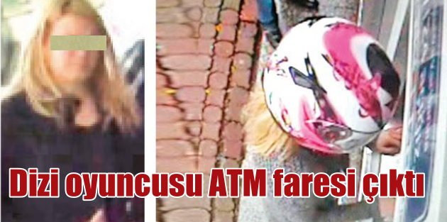 Dizi oyuncusu ATM faresi çıktı: Kiraz Mevsimi oyuncusunu polis yakaladı