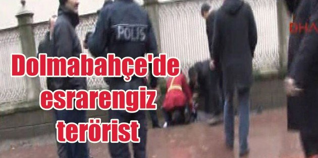 Dolmabahçe'de esrarengiz saldırgan, el bombası ve silahlarla gelmiş