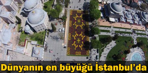 Dünyanın En Büyüğü İstanbul'da